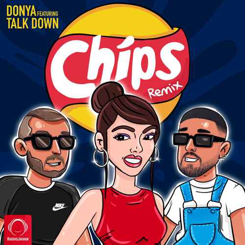 Remix Donya & Talk Down Called Chips